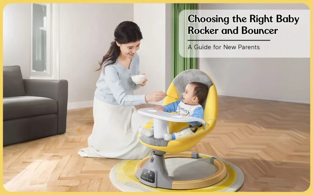 Choosing the Right Baby Rocker and Bouncer A Guide for New Parents